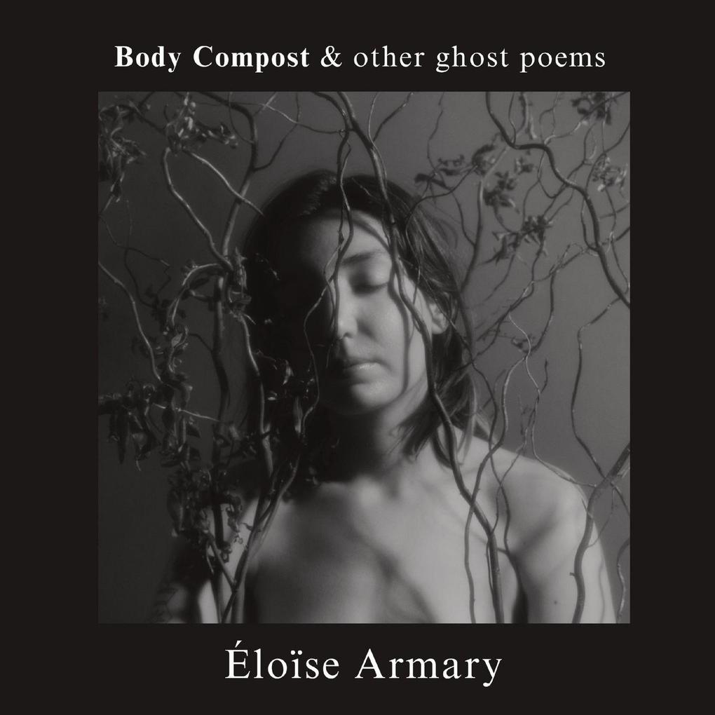 Body Compost & other ghost poems