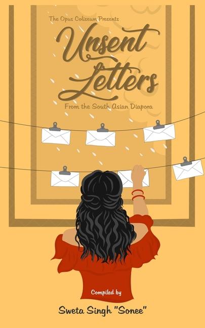 Unsent letters from the South Asian Diaspora
