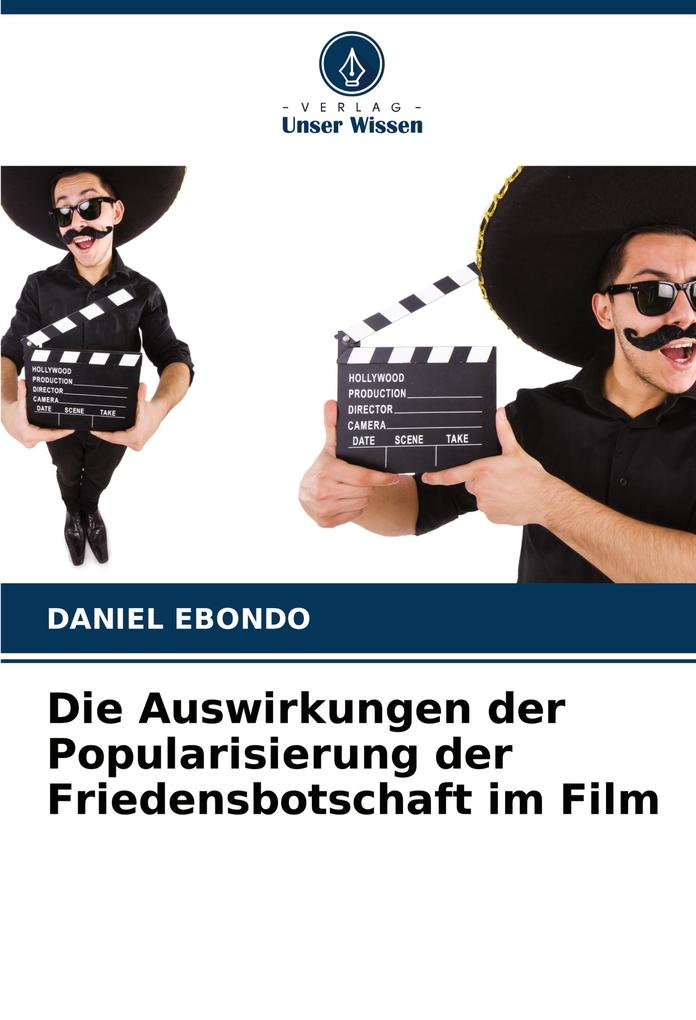 Die Auswirkungen der Popularisierung der Friedensbotschaft im Film
