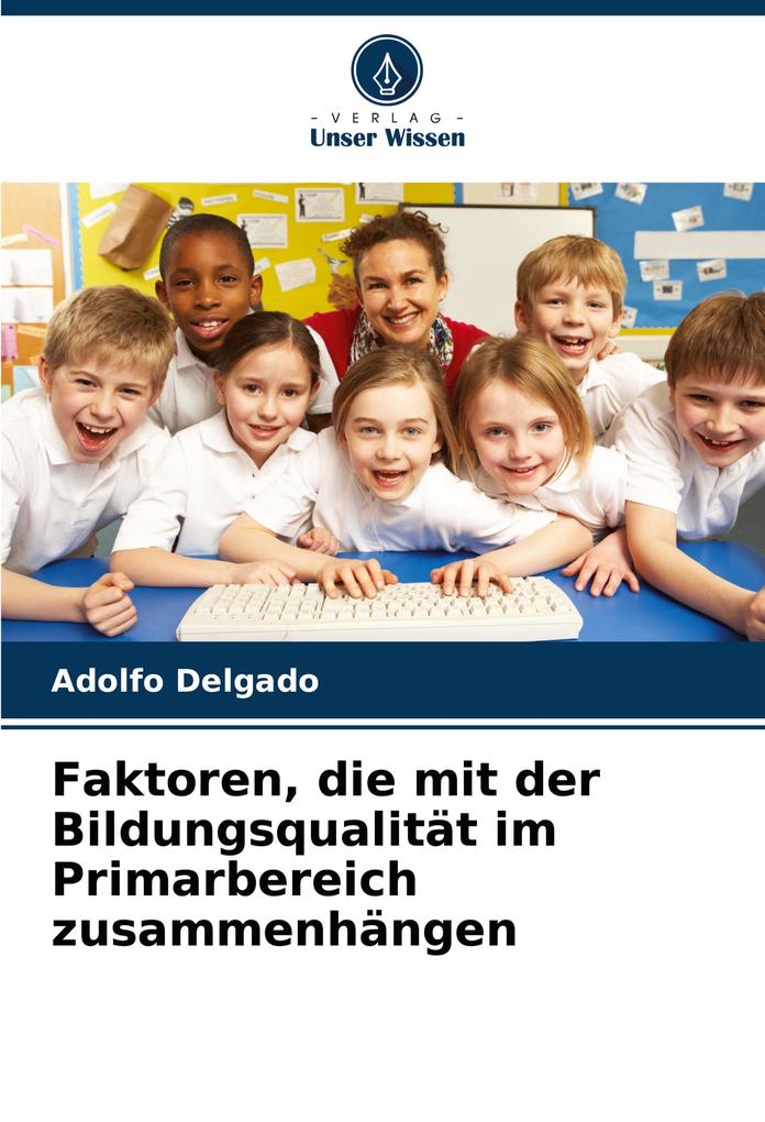 Faktoren die mit der Bildungsqualität im Primarbereich zusammenhängen