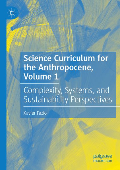 Science Curriculum for the Anthropocene Volume 1
