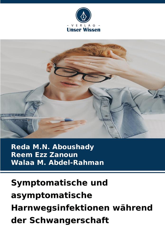 Symptomatische und asymptomatische Harnwegsinfektionen während der Schwangerschaft