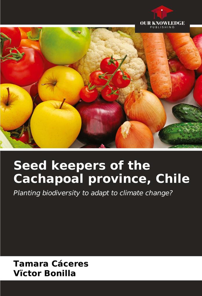 Seed keepers of the Cachapoal province Chile
