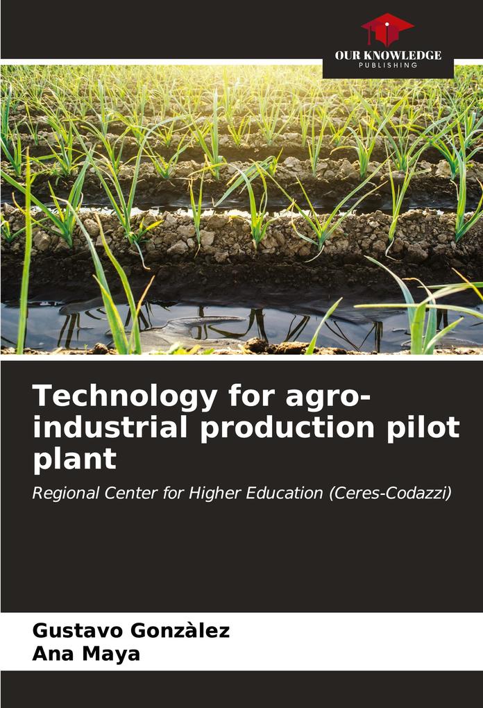 Technology for agro-industrial production pilot plant