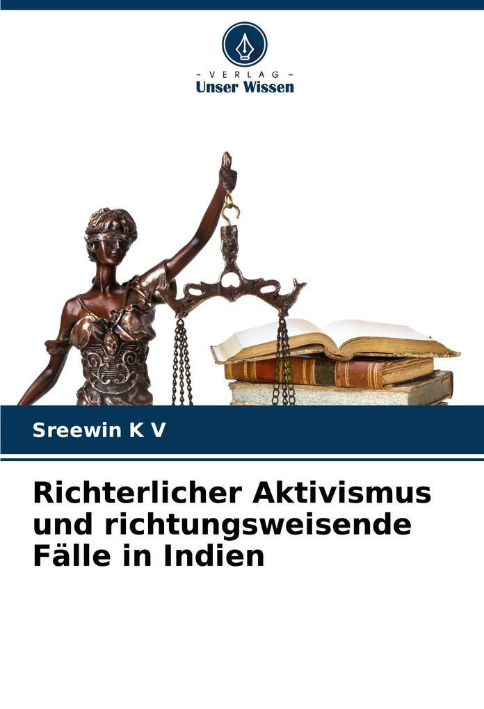 Richterlicher Aktivismus und richtungsweisende Fälle in Indien