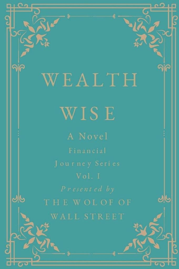 Wealth Wise A Novel