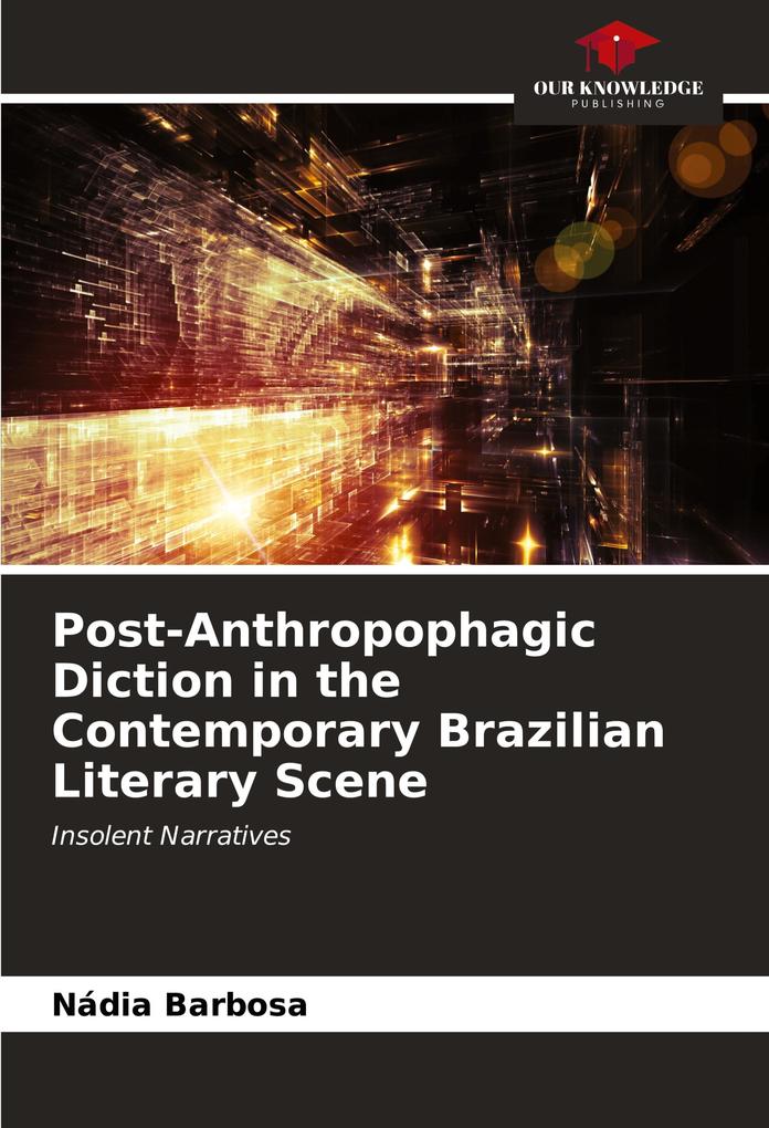 Post-Anthropophagic Diction in the Contemporary Brazilian Literary Scene