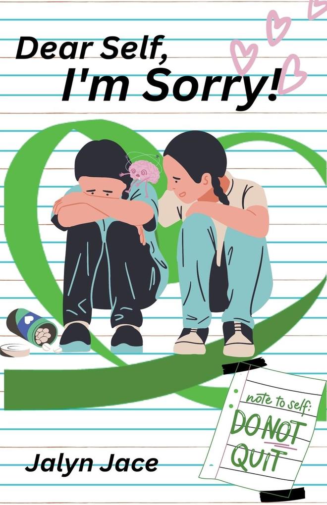 Dear Self I'm Sorry!