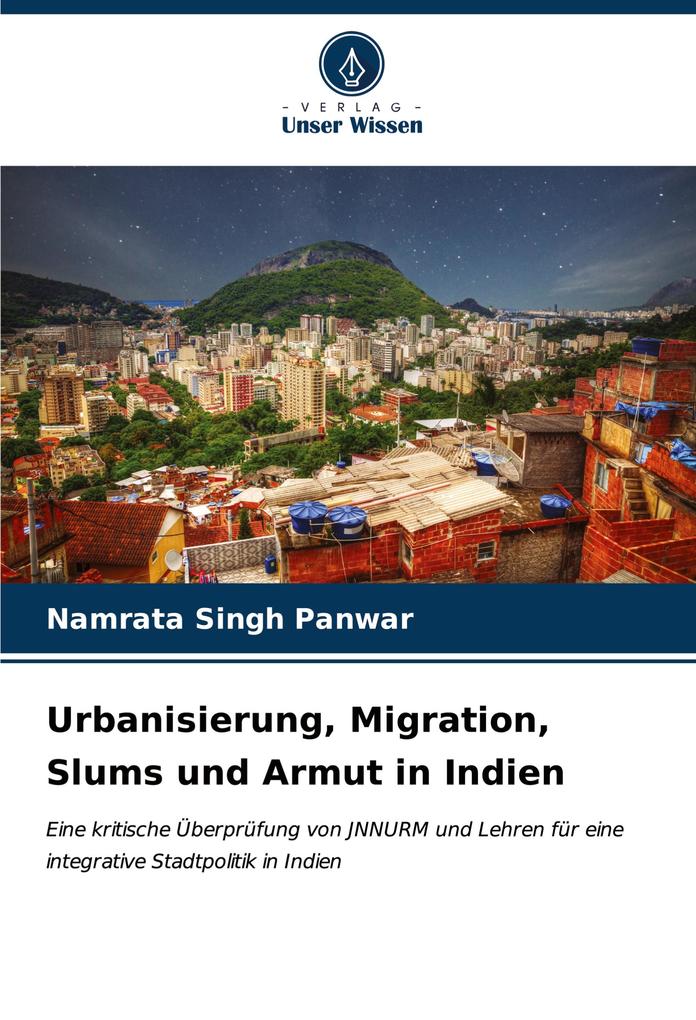 Urbanisierung Migration Slums und Armut in Indien