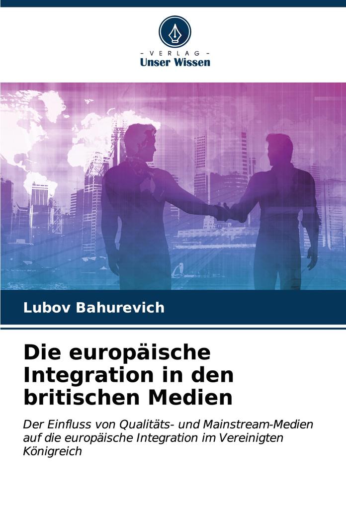 Die europäische Integration in den britischen Medien