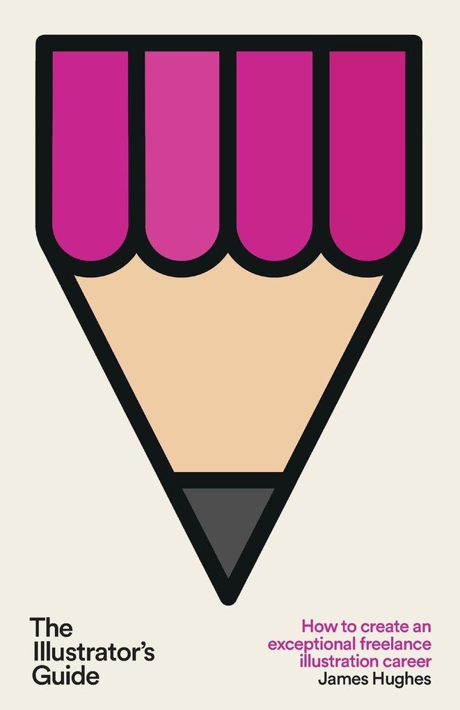 James Hughes The Illustrator's Guide