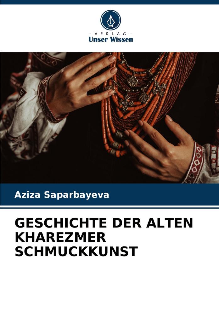 GESCHICHTE DER ALTEN KHAREZMER SCHMUCKKUNST