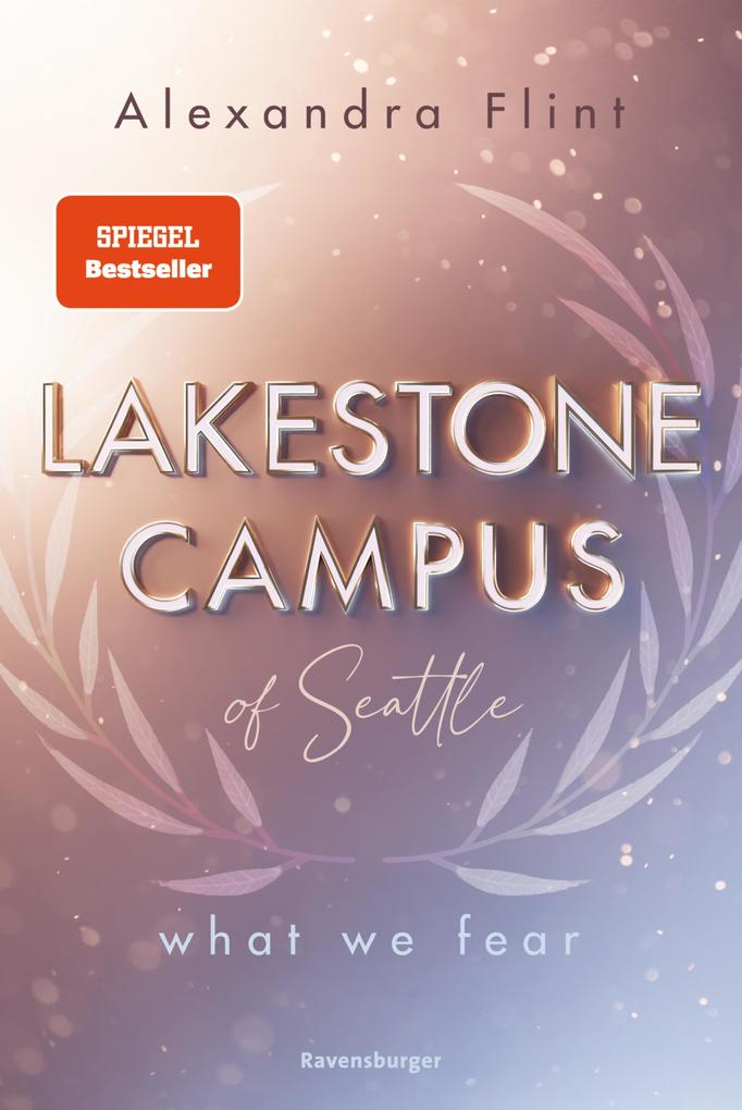 Lakestone Campus of Seattle Band 1: What We Fear (SPIEGEL-Bestseller mit Lieblingssetting Seattle)