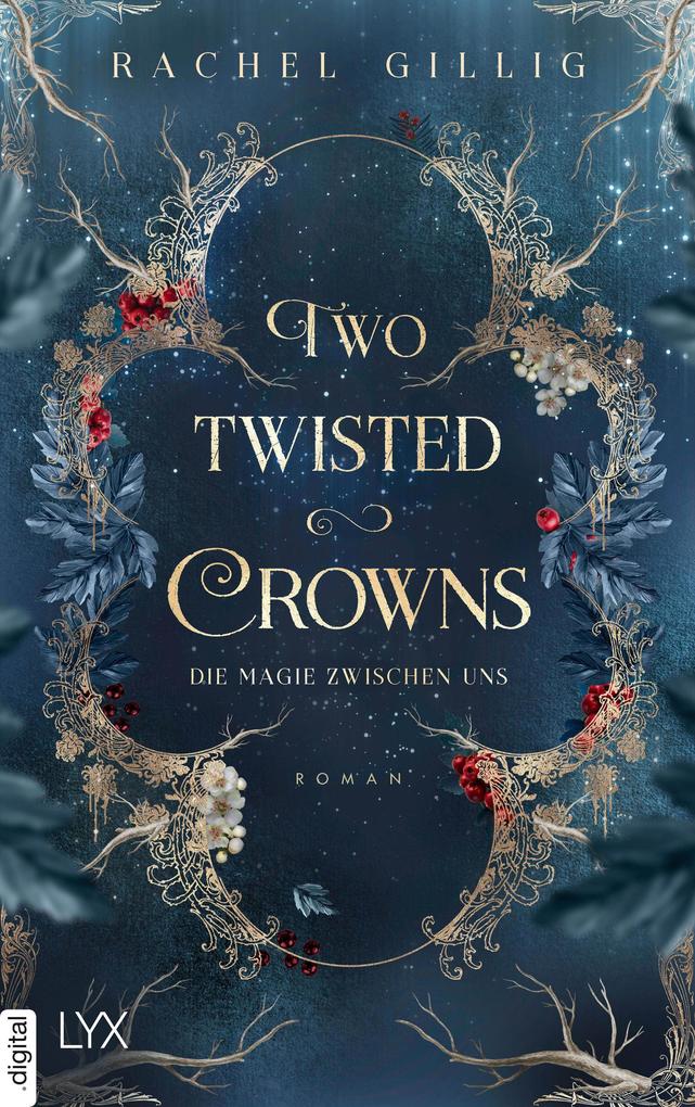 Lyx.digital Two Twisted Crowns - Die Magie Zwischen Uns