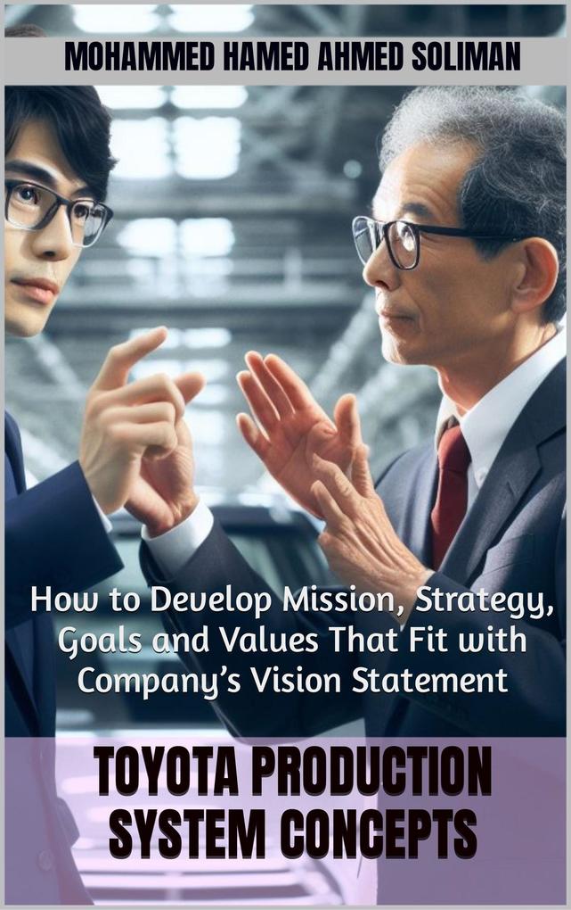 How to Develop Mission Strategy Goals and Values That Fit with Company‘s Vision Statement (Toyota Production System Concepts)