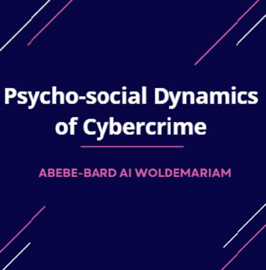 Psycho-social Dynamics of Cybercrime (1A #1)
