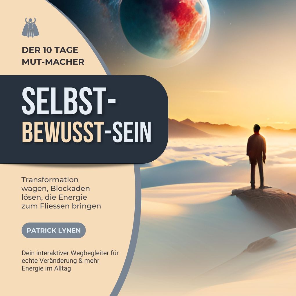 SELBST - BEWUSST - SEIN: Transformation wagen Blockaden lösen die Energie zum Fliessen bringen