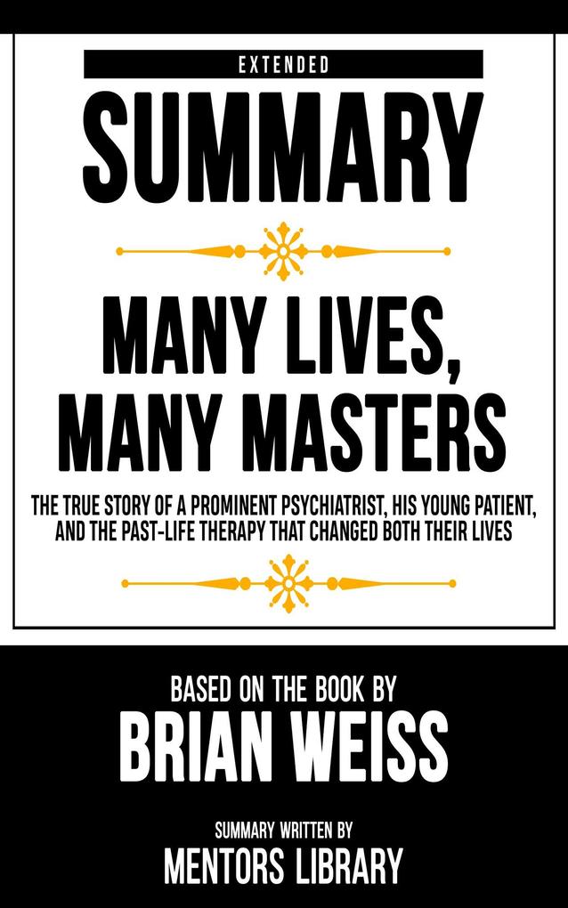 Extended Summary - Many Lives Many Masters