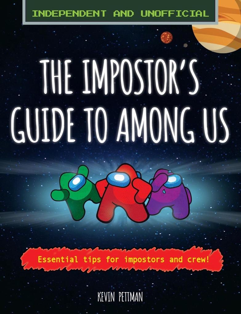 The Impostor‘s Guide to Among Us (Independent & Unofficial)