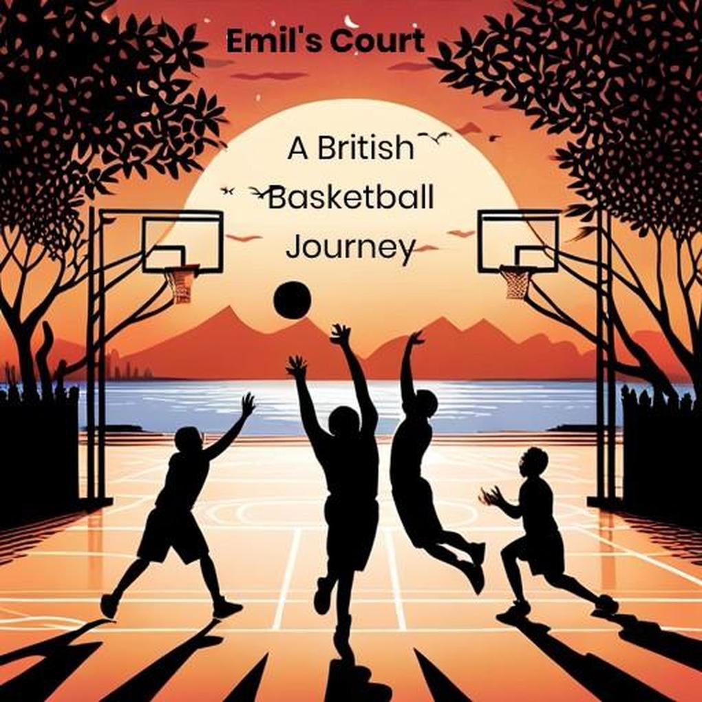 Emil‘s Court: A British Basketball Journey