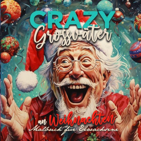 Crazy Grandpas on Christmas Coloring Book for Adults