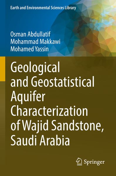 Geological and Geostatistical Aquifer Characterization of Wajid Sandstone Saudi Arabia