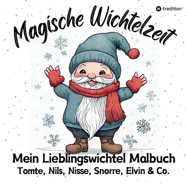 Magische Wichtelzeit Mein Lieblingswichtel Malbuch Tomte Nils Nisse Snorre Elvin & Co. Süße Wichtel Ausmalbilder Weihnachtswichtel Der Wichtel zieht ein Kinder Wichtelbuch