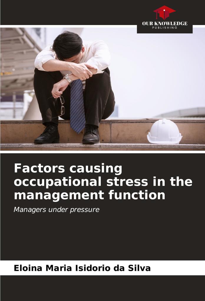 Factors causing occupational stress in the management function