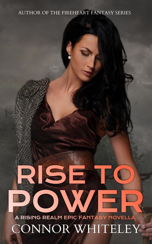 Rise To Power: A Rising Realm Epic Fantasy Novella (The Rising Realm Epic Fantasy Series #1)