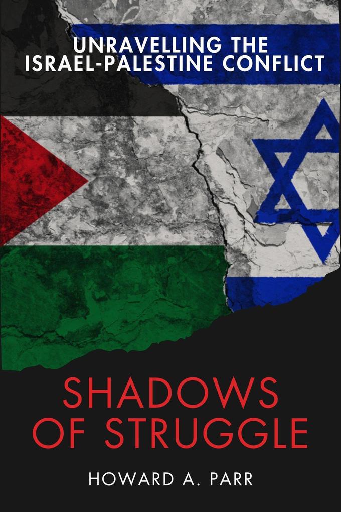 Shadows of Struggle: Unravelling the Israel-Palestine Conflict