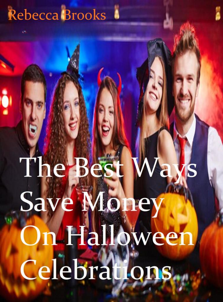 The Best Ways to Save Money On Halloween Celebrations