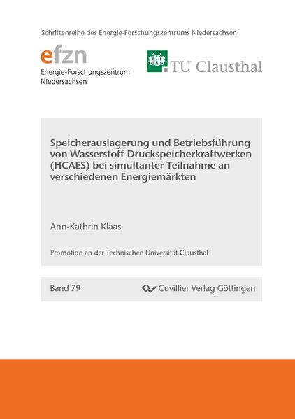 Speicherauslegung und Betriebsführung von Wasserstoff- Druckluftspeicherkraftwerken (HCAES) bei simultaner Teilnahme an verschiedenen Energiemärkten