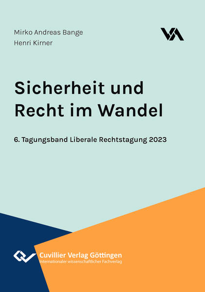 Sicherheit und Recht im Wandel. Tagungsband Liberale Rechtstagung 2023