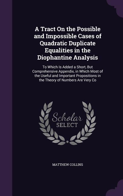 A Tract On the Possible and Impossible Cases of Quadratic Duplicate Equalities in the Diophantine Analysis