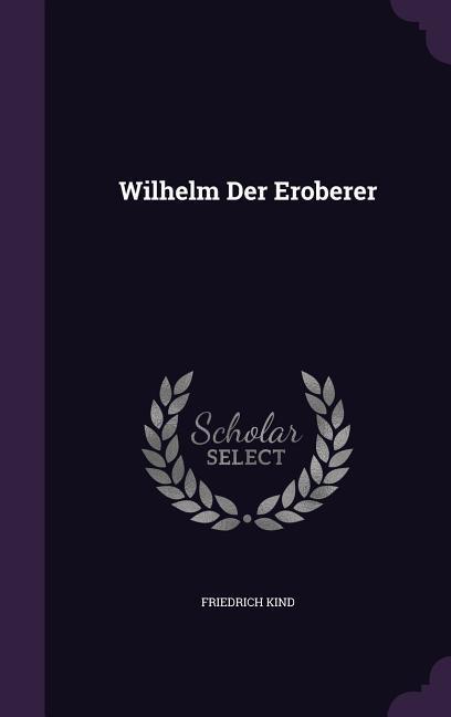Wilhelm Der Eroberer