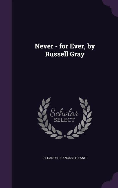 Never - for Ever by Russell Gray