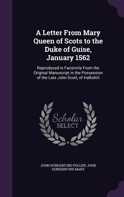 A Letter From Mary Queen of Scots to the Duke of Guise January 1562