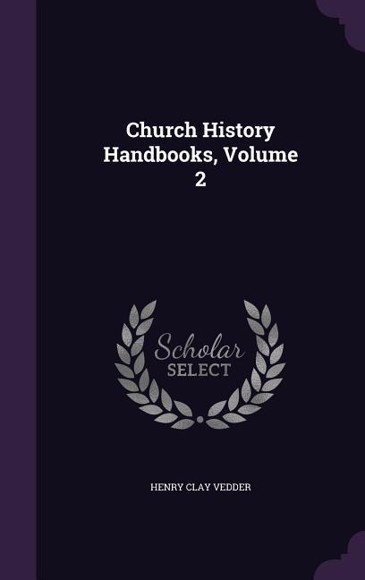 Church History Handbooks Volume 2