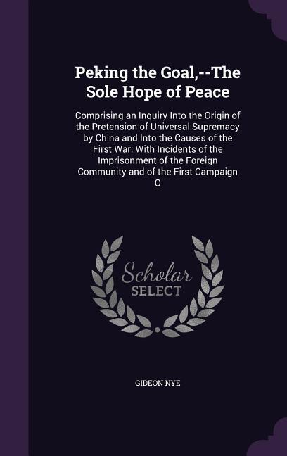 Peking the Goal --The Sole Hope of Peace