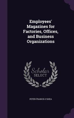Employees‘ Magazines for Factories Offices and Business Organizations