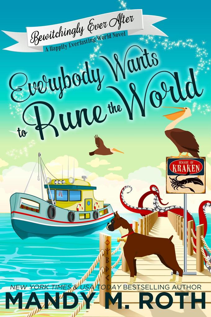 Everybody Wants to Rune the World: A Happily Everlasting World Novel (Bewitchingly Ever After #2)