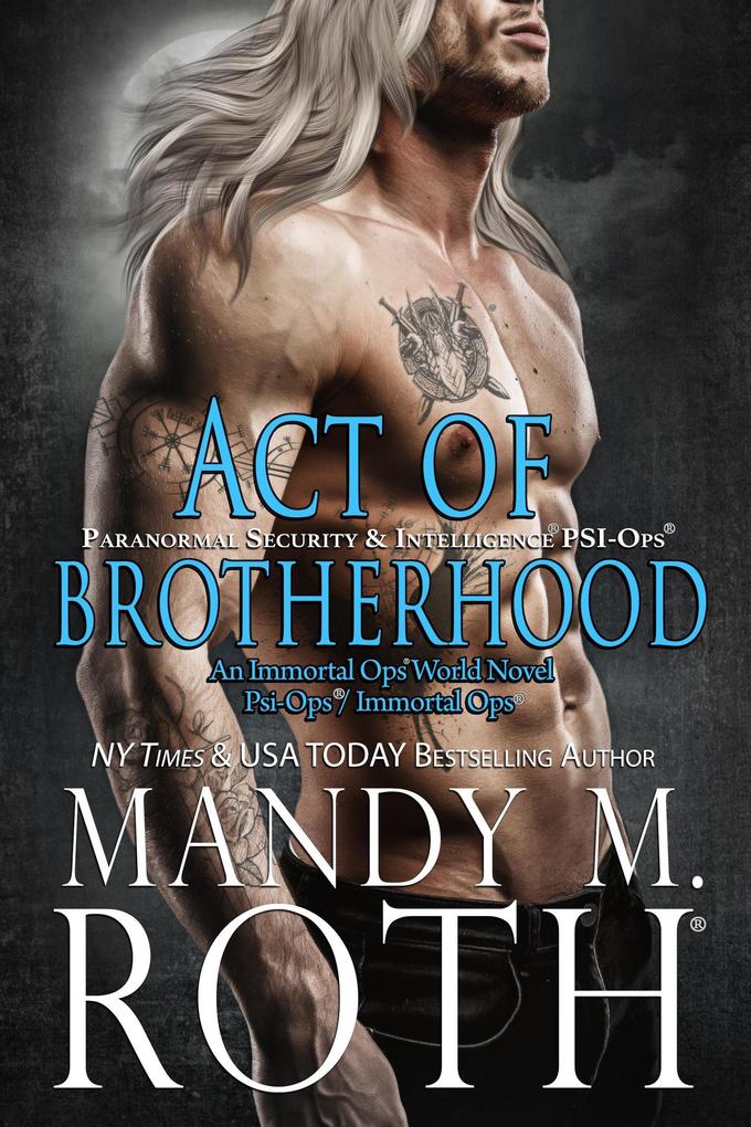 Act of Brotherhood: Paranormal Security and Intelligence (PSI-Ops Series #6)