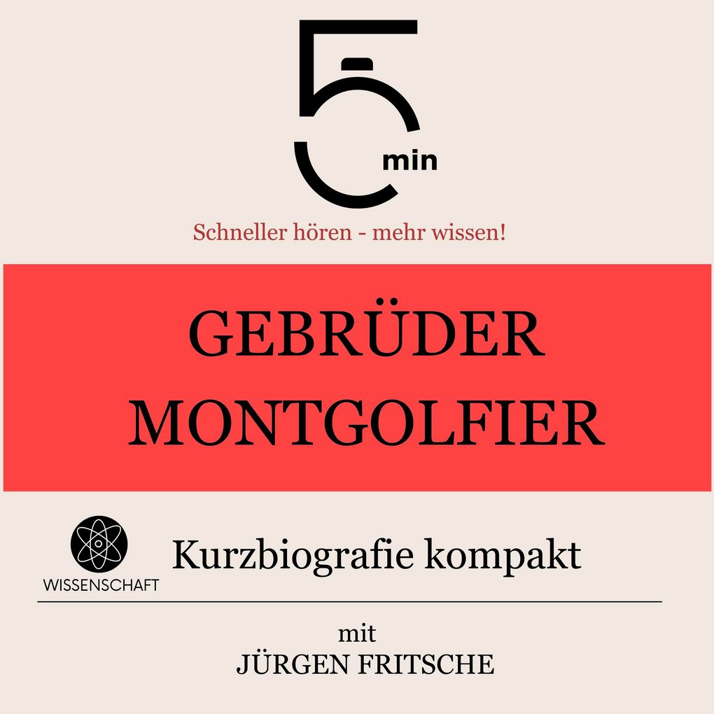 Gebrüder Montgolfier: Kurzbiografie kompakt