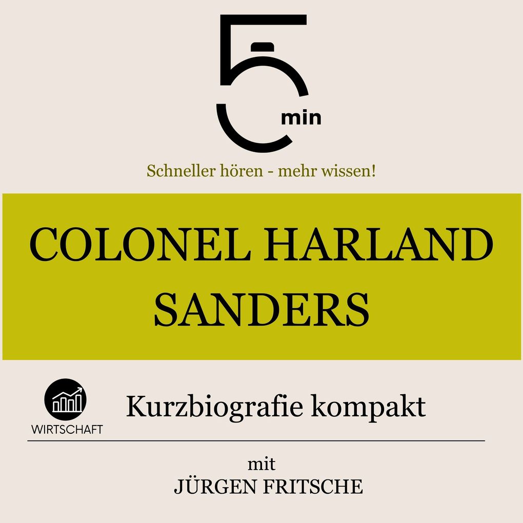 Colonel Harland Sanders: Kurzbiografie kompakt