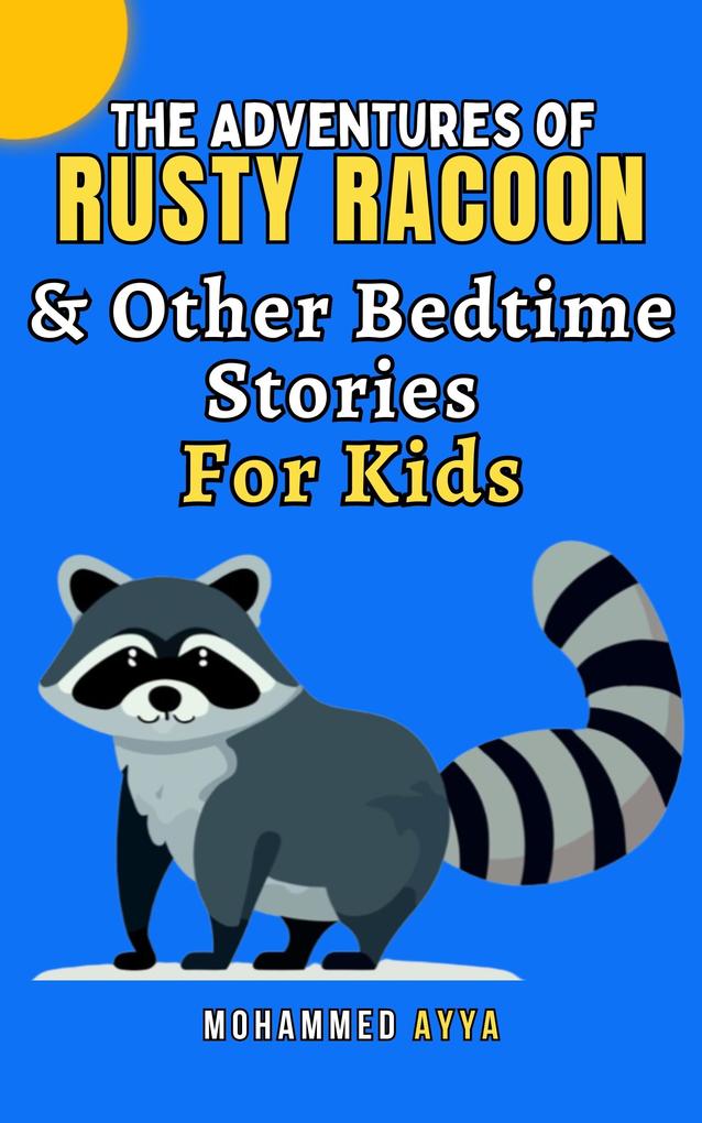 The Adventures of Rusty Racoon & Other Bedtime Stories For Kids