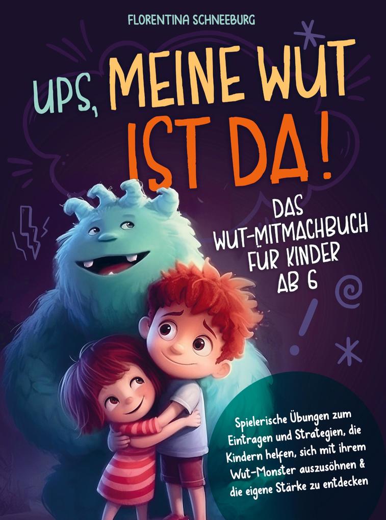 Wut-Mitmachbuch für Kinder ab 6 - Ups meine Wut ist da!