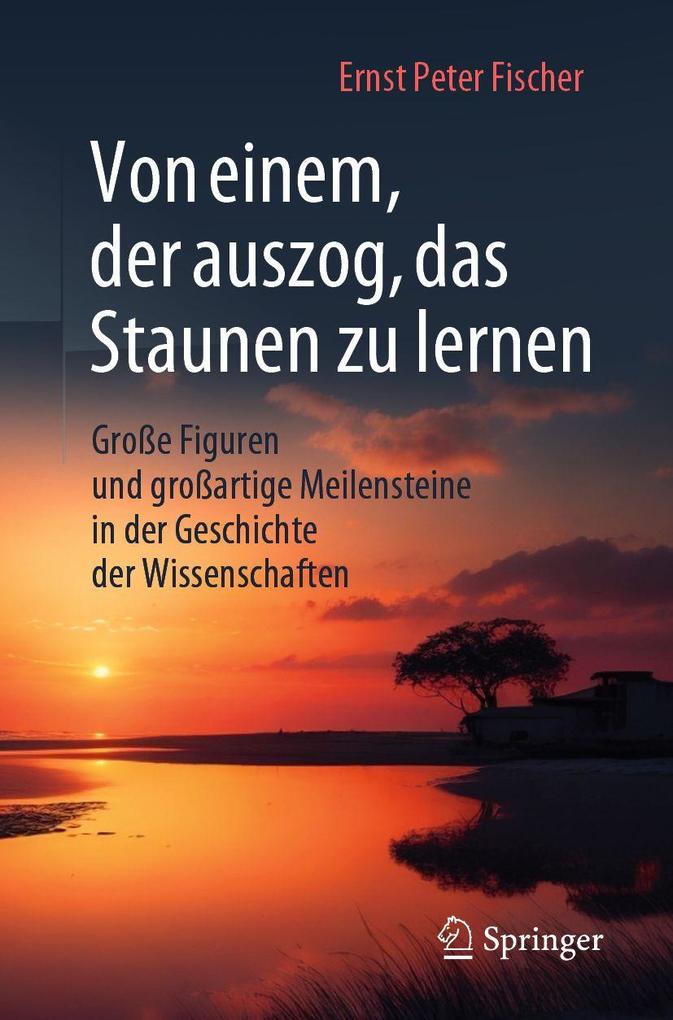 Von einem der auszog das Staunen zu lernen