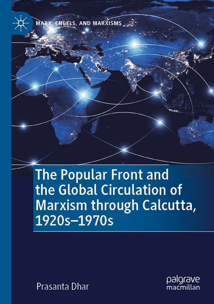 The Popular Front and the Global Circulation of Marxism through Calcutta 1920s-1970s