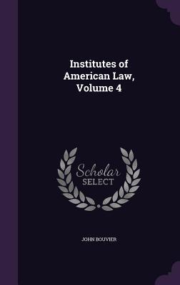 Institutes of American Law Volume 4
