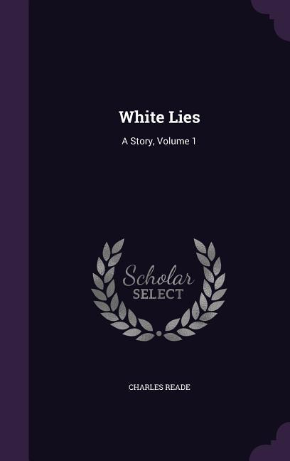 White Lies: A Story Volume 1